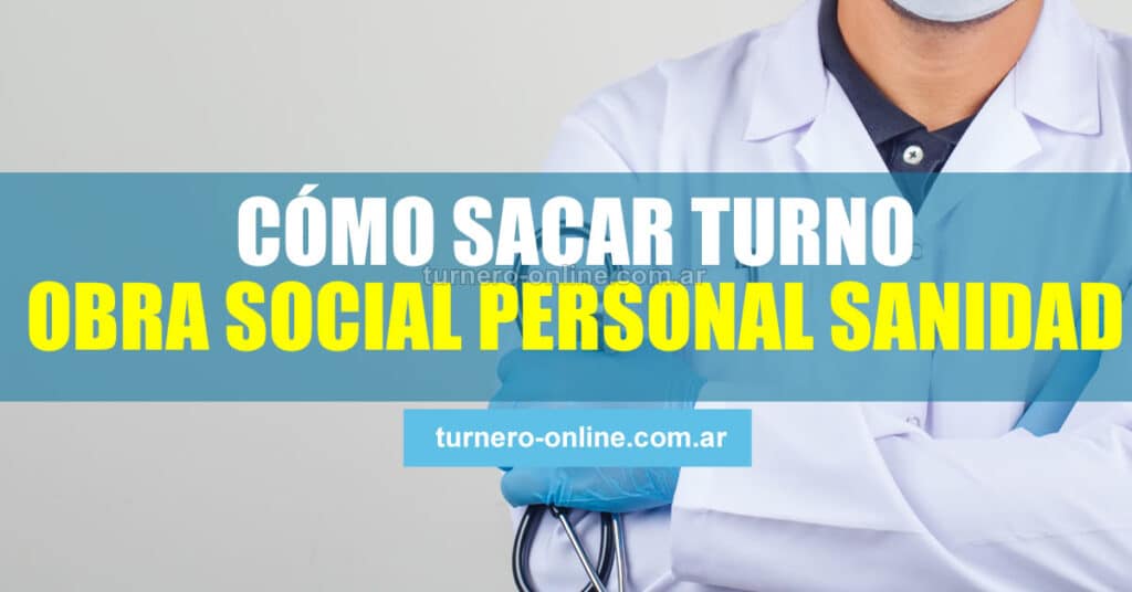 Obra Social Sanidad Cómo Sacar Turnos Online y Teléfono 0800